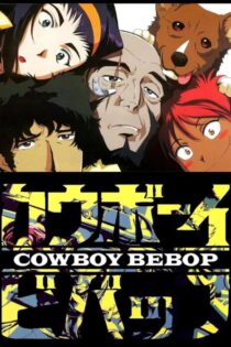 دانلود سریال Cowboy Bebop بدون سانسور