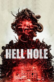 دانلود فیلم Hell Hole 2024 بدون سانسور با پخش آنلاین