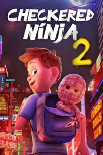 دانلود فیلم Checkered Ninja 2 2021 بدون سانسور با پخش آنلاین دانلود فیلم Checkered Ninja 2 2021 بدون سانسور با پخش آنلاین
