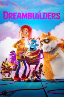 دانلود فیلم Dreambuilders 2020 بدون سانسور با پخش آنلاین دانلود فیلم Dreambuilders 2020 بدون سانسور با پخش آنلاین