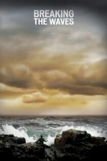 دانلود فیلم Breaking the Waves 1996 بدون سانسور با پخش آنلاین دانلود فیلم Breaking the Waves 1996 بدون سانسور با پخش آنلاین