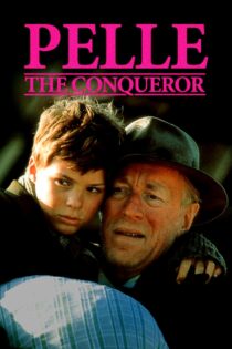 دانلود فیلم Pelle the Conqueror 1987 بدون سانسور با پخش آنلاین دانلود فیلم Pelle the Conqueror 1987 بدون سانسور با پخش آنلاین