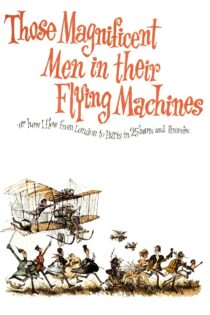 دانلود فیلم Those Magnificent Men in Their Flying Machines or How I Flew from London to Paris in 25 Hours 11 Minutes 1965 بدون سانسور با پخش آنلاین دانلود فیلم Those Magnificent Men in Their Flying Machines or How I Flew from London to Paris in 25 Hours 11 Minutes 1965 بدون سانسور با پخش آنلاین