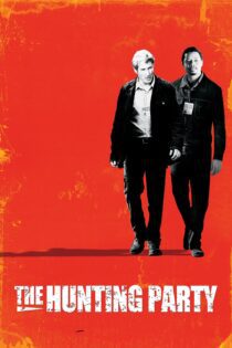 دانلود فیلم The Hunting Party 2007 بدون سانسور با پخش آنلاین