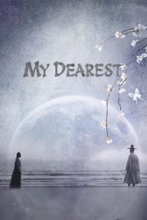 دانلود سریال My Dearest بدون سانسور
