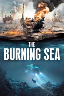 دانلود فیلم The Burning Sea 2021 بدون سانسور با پخش آنلاین دانلود فیلم The Burning Sea 2021 بدون سانسور با پخش آنلاین