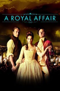 دانلود فیلم A Royal Affair 2012 بدون سانسور با پخش آنلاین دانلود فیلم A Royal Affair 2012 بدون سانسور با پخش آنلاین