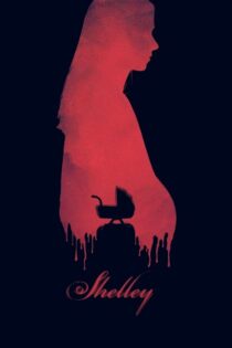 دانلود فیلم Shelley 2016 بدون سانسور با پخش آنلاین دانلود فیلم Shelley 2016 بدون سانسور با پخش آنلاین