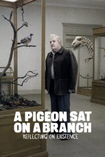 دانلود فیلم A Pigeon Sat on a Branch Reflecting on Existence 2014 بدون سانسور با پخش آنلاین دانلود فیلم A Pigeon Sat on a Branch Reflecting on Existence 2014 بدون سانسور با پخش آنلاین