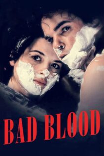 دانلود فیلم Bad Blood 1986 بدون سانسور با پخش آنلاین دانلود فیلم Bad Blood 1986 بدون سانسور با پخش آنلاین