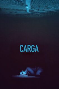 دانلود فیلم Carga 2018 بدون سانسور با پخش آنلاین