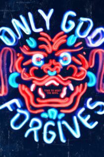 دانلود فیلم Only God Forgives 2013 بدون سانسور با پخش آنلاین