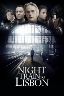 دانلود فیلم Night Train to Lisbon 2013 بدون سانسور با پخش آنلاین