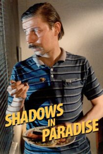 دانلود فیلم Shadows in Paradise 1986 بدون سانسور با پخش آنلاین دانلود فیلم Shadows in Paradise 1986 بدون سانسور با پخش آنلاین