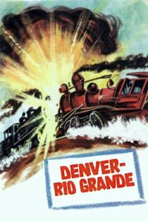 دانلود فیلم Denver & Rio Grande 1952 بدون سانسور با پخش آنلاین