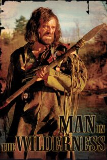 دانلود فیلم Man in the Wilderness 1971 بدون سانسور با پخش آنلاین