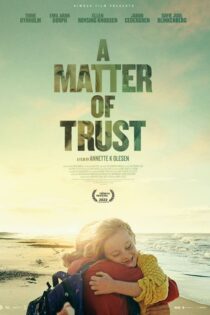 دانلود فیلم A Matter of Trust 2022 بدون سانسور با پخش آنلاین دانلود فیلم A Matter of Trust 2022 بدون سانسور با پخش آنلاین