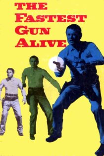 دانلود فیلم The Fastest Gun Alive 1956 بدون سانسور با پخش آنلاین