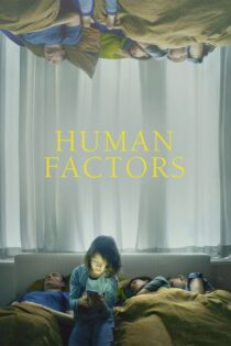دانلود فیلم Human Factors 2021 بدون سانسور با پخش آنلاین دانلود فیلم Human Factors 2021 بدون سانسور با پخش آنلاین