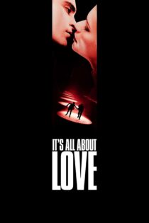 دانلود فیلم It’s All About Love 2003 بدون سانسور با پخش آنلاین دانلود فیلم It’s All About Love 2003 بدون سانسور با پخش آنلاین