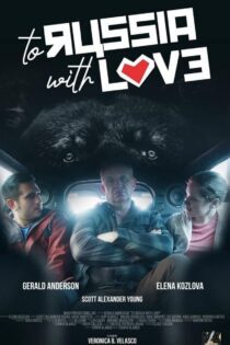 دانلود فیلم To Russia with Love 2022 بدون سانسور با پخش آنلاین