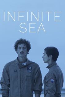 دانلود فیلم Infinite Sea 2021 بدون سانسور با پخش آنلاین