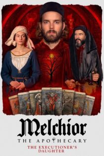 دانلود فیلم Melchior the Apothecary: The Executioner’s Daughter 2022 بدون سانسور با پخش آنلاین