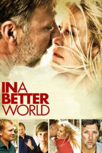 دانلود فیلم In a Better World 2010 بدون سانسور با پخش آنلاین