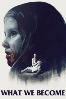دانلود فیلم What We Become 2015 بدون سانسور با پخش آنلاین