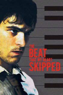 دانلود فیلم The Beat That My Heart Skipped 2005 بدون سانسور با پخش آنلاین
