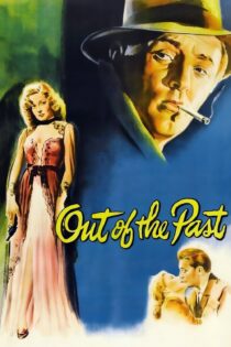 دانلود فیلم Out of the Past 1947 بدون سانسور با پخش آنلاین