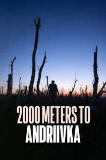 دانلود فیلم 2000 Meters to Andriivka 2024 بدون سانسور