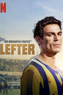 دانلود فیلم Lefter: The Story of the Ordinarius 2025 بدون سانسور