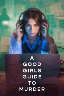 دانلود سریال A Good Girl’s Guide to Murder بدون سانسور دانلود سریال A Good Girl’s Guide to Murder بدون سانسور