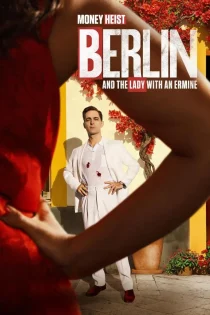 دانلود سریال Berlin and the Lady with an Ermine بدون سانسور