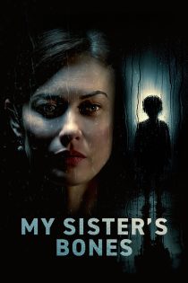 دانلود فیلم My Sister’s Bones 2026 بدون سانسور