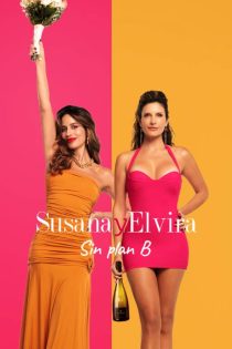 دانلود فیلم Susana and Elvira: No Plan B 2026 بدون سانسور