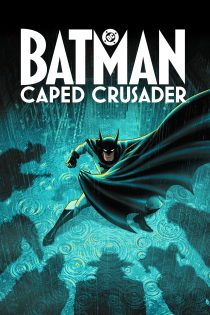 دانلود انیمیشن Batman: Caped Crusader بدون سانسور